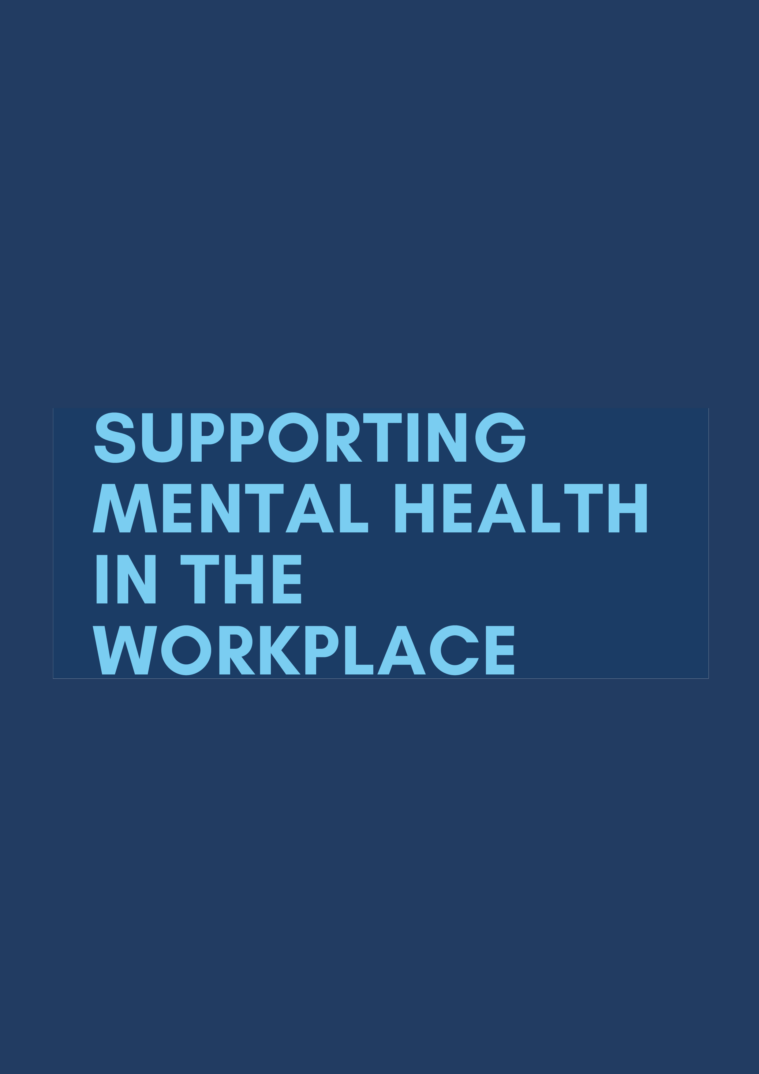 Supporting Mental Health in the Workplace